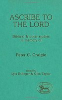 Ascribe to the Lord: Biblical and Other Essays in Memory of Peter C.Craigie (Journal for the Study of the Old Testament. Supplement Series, 67)