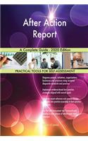 After Action Report A Complete Guide - 2020 Edition