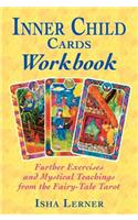 Inner Child Cards Workbook: Further Exercises and Mystical Teachings from the Fairy-Tale Tarot