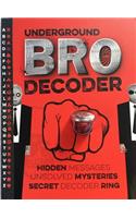 Underground Bro Decoder