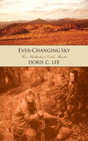 Ever-Changing Sky: Journey from Schoolteacher to Cariboo Rancher