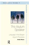 The Asylum Speaker: Language in the Belgian Asylum Procedure(Encounters)