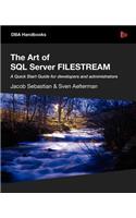 The Art of SQL Server FILESTREAM