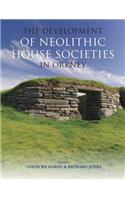 The Development of Neolithic House Societies in Orkney
