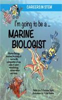 I'm going to be a Marine Biologist