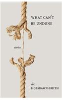 What Can't Be Undone