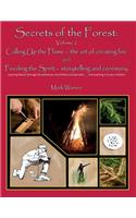 Secrets of the Forest Volume 2: Calling Up the Flame and Feeding the Spirit(2 Secrets of the Forest)