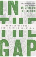 In the Gap: What Happens When God's People Stand Strong