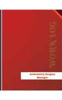 Ambulatory Surgery Manager Work Log