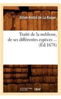 Traité de la Noblesse, de Ses Différentes Espèces (Éd.1678)