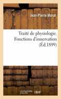 Traité de Physiologie. Fonctions d'Innervation