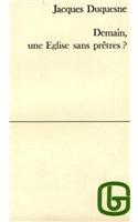 Demain, Une Eglise Sans Pretre ?