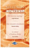 Un Heureux Mariage - Une Rencontre Envoutante - Le Retour D'Andrew Blake