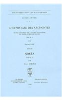 L'Hypostase Des Archontes. Traite Gnostique Sur l'Origine de l'Homme, Du Monde Et Des Archontes (NH II, 4), Suivi de Norea (NH IX, 2)