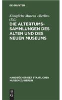 Die Altertums-Sammlungen des Alten und des Neuen Museums