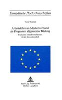 Arbeitslehre im Medienverbund als Programm allgemeiner Bildung