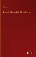 Appendix D Entomological Contributions