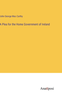Plea for the Home Government of Ireland