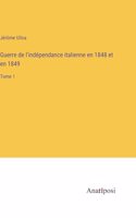 Guerre de l'indépendance italienne en 1848 et en 1849