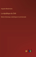 république du Chili: Notice historique, statistique et commerciale