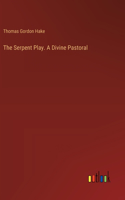 Serpent Play. A Divine Pastoral