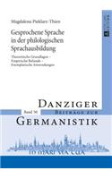 Gesprochene Sprache in der philologischen Sprachausbildung: Theoretische Grundlagen - Empirische Befunde - Exemplarische Anwendungen