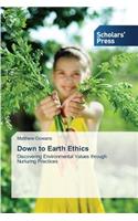 Down to Earth Ethics