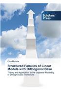 Structured Families of Linear Models with Orthogonal Base