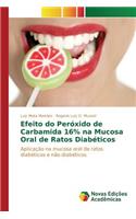 Efeito do Peróxido de Carbamida 16% na Mucosa Oral de Ratos Diabéticos