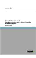 Prozesskostenrechnung als Managementinstrument in Unternehmen der Automobilindustrie