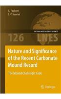 Nature and Significance of the Recent Carbonate Mound Record