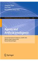 Agents and Artificial Intelligence: Second International Conference, ICAART 2010, Valencia, Spain, January 22-24, 2010. Revised Selected Papers(129 Communications in Computer and Information Science)