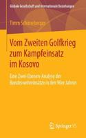 Vom Zweiten Golfkrieg Zum Kampfeinsatz Im Kosovo: Eine Zwei-Ebenen-Analyse Der Bundeswehreinsätze in Den 90er Jahren