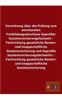 Verordnung über die Prüfung zum anerkannten Fortbildungsabschluss Geprüfter Sozialversicherungsfachwirt - Fachrichtung gesetzliche Renten- und knappschaftliche Sozialversicherung und Geprüfte Sozialversicherungsfachwirtin - Fachrichtung gesetzliche