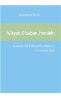 Wissen, Glauben, Handeln