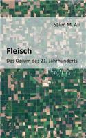 Fleisch - Das Opium des 21. Jahrhunderts