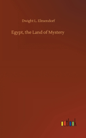 Egypt, the Land of Mystery