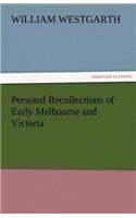Personal Recollections of Early Melbourne and Victoria