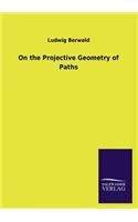 On the Projective Geometry of Paths