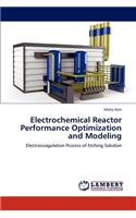 Electrochemical Reactor Performance Optimization and Modeling