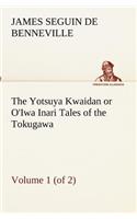 Yotsuya Kwaidan or O'Iwa Inari Tales of the Tokugawa, Volume 1 (of 2)