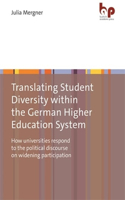 Translating Student Diversity Within the German Higher Education System: How Universities Respond to the Political Discourse on Widening Participation