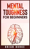 Mental Toughness for Beginners