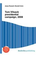 Tom Vilsack Presidential Campaign, 2008