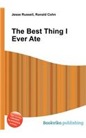 The Best Thing I Ever Ate: (English)