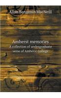 Amherst Memories a Collection of Undergraduate Verse of Amherst College