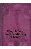 War, Cholera, and the Ministry of Health