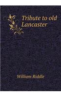 Tribute to old Lancaster