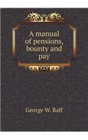 A manual of pensions, bounty and pay
