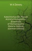 Katechismus Der Reinen Arzneiwirkungslehre: